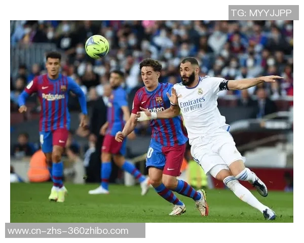 皇马与巴萨巅峰对决视频直播全程回顾精彩瞬间不容错过